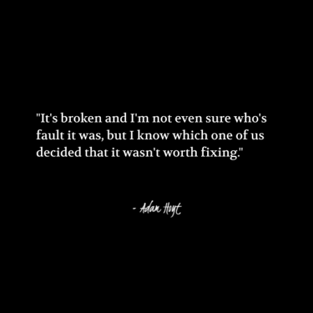 "It's broken and I'm not even sure who's fault it was, but I know which one of us decided it wasn't worth fixing." - Adam Hoyt