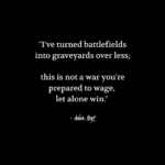 "I've turned battlefields into graveyards over less; this is not a war you're prepared to wage, let alone win." - Adam Hoyt