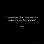 "Love whispers, but communication makes sure you don't mishear." - Adam Hoyt