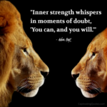 "Inner strength whispers in moments of doubt, 'You can, and you will.'" - Adam Hoyt