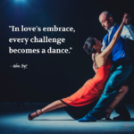 "In love's embrace, every challenge becomes a dance." - Adam Hoyt